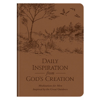 Daily Inspiration From God's Creation: Meditations For Men Inspired By the Great Outdoors