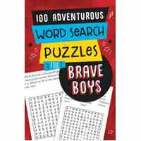 100 Adventurous Word Search Puzzles For Brave Boys (Brave Boys Series)