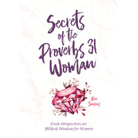 Secrets of the Proverbs 31 Woman