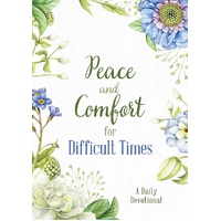 Peace and Comfort for Difficult Times : A Daily Devotional