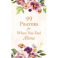 99 Prayers for When You Feel Alone