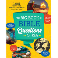 The Big Book of Bible Questions for Kids : 1,001 Things Kids Want to Know about God and His Word