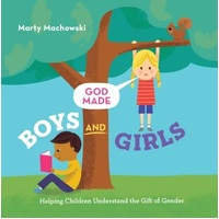 God Made Boys and Girls: Helping Children Understand the Gift of Gender