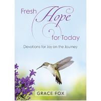 Fresh Hope For Today: Devotions For Joy on the Journey