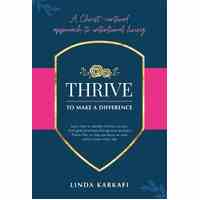 Thrive to Make a Difference: A Christ-Centered Approach to Intentional Living