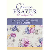 Choose Prayer: 3-Minute Devotions For Women