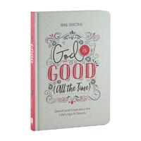 God Is Good (All the Time): Devotional Inspiration For Life's Ups and Downs