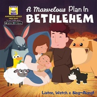 A Marvelous Plan in Bethlehem - It's a Story, a Song and a Video All in One (Downloadable App)