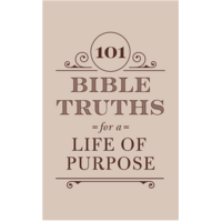 101 Bible Truths for a Life of Purpose