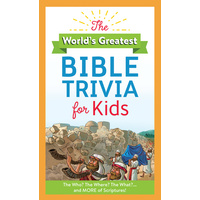 The World's Greatest Bible Trivia For Kids