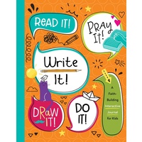 Read It! Pray It! Write It! Draw It! Do It!: A Faith-Building Interactive Journal For Kids
