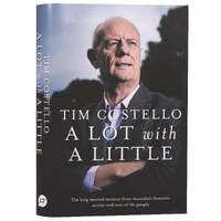 A Lot With a Little: The Long Awaited Memoir of Australia's Favourite Activist and Man of the People