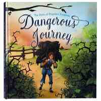 Dangerous Journey: The Story of Pilgrim's Progress