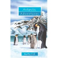 Wild Adventures Series For Children: Antarctic Adventures