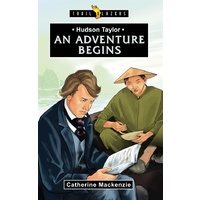 Hudson Taylor - An Adventure Begins (Trail Blazers Series)