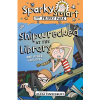 Shipwrecked At the Library and Other Exploits (#5 in Sparky Smart From Priory Park Series)