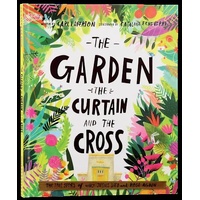 The Garden, Curtain and the Cross: The True Story of Why Jesus Died and Rose Again (Tales That Tell The Truth Series)