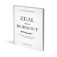 Zeal Without Burnout