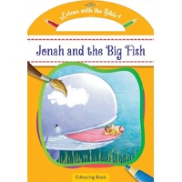 JONAH AND THE WHALE (COLOUR AND CARRY ALONG BIBLE STORIES SERIES)