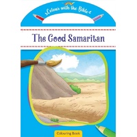 THE GOOD SAMARITAN (COLOUR AND CARRY ALONG BIBLE STORIES SERIES)