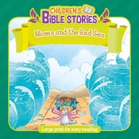 MOSES AND THE RED SEA (CHILDREN'S BIBLE STORIES SERIES)