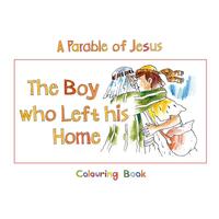Parables of Jesus: The Boy Who Left His Home