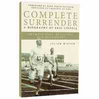 Complete Surrender: Biography of Eric Liddell