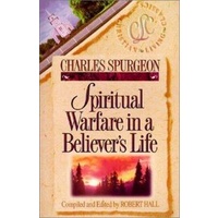 Charles Spurgeon - Spiritual Warfare In A Believers Life