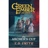 THE ARCHERS CUP (#03 IN GREEN EMBER: ARCHER SERIES)
