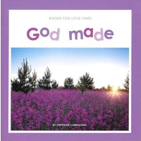 God Made (Books For Little Ones Series)