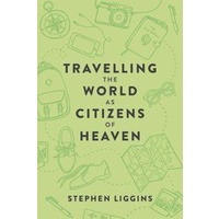 Traveling The World As Citizens of Heaven