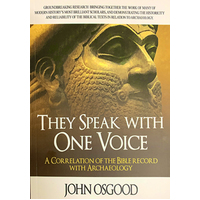 They Speak With One Voice - A Correlation of the Bible Record With Archaeology