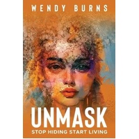 Unmask: Stop Hiding Start Living