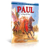 Men and Women of the Bible Series: Paul A Change Of Heart