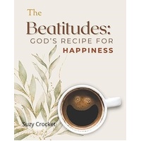 The Beatitudes: God's Recipe For Happiness