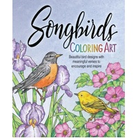 Songbirds Coloring Art: Beautiful Bird Designs With Meaningful Verses to Encourage and Inspire (Adult Colouring Book Series)